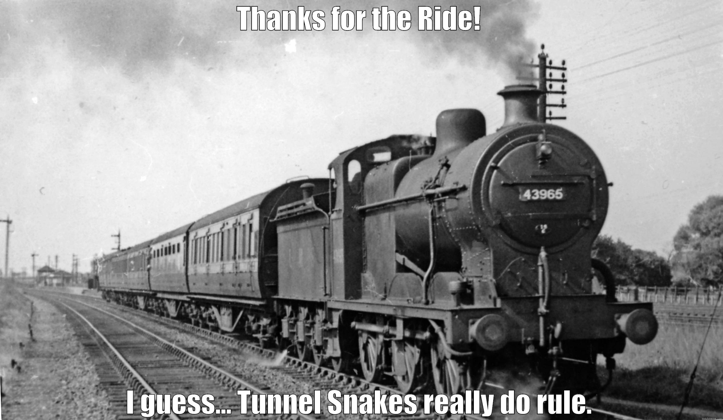 Hype Train - THANKS FOR THE RIDE! I GUESS... TUNNEL SNAKES REALLY DO RULE. Misc