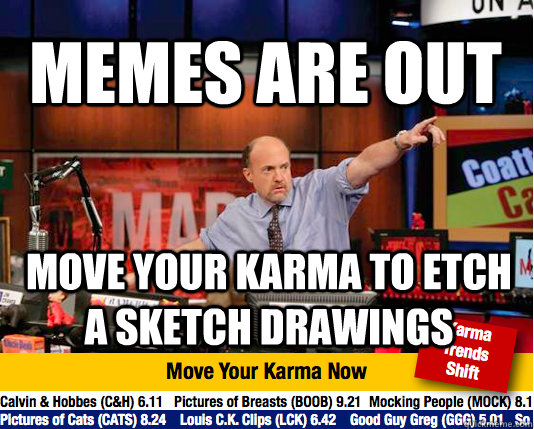 memes are out move your karma to etch a sketch drawings  Mad Karma with Jim Cramer