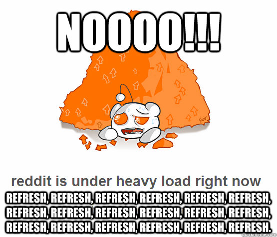 NOOOO!!! Refresh, refresh, refresh, refresh, refresh, refresh, refresh, refresh, refresh, refresh, refresh, refresh, refresh, refresh, refresh, refresh, refresh, refresh.  Never again!