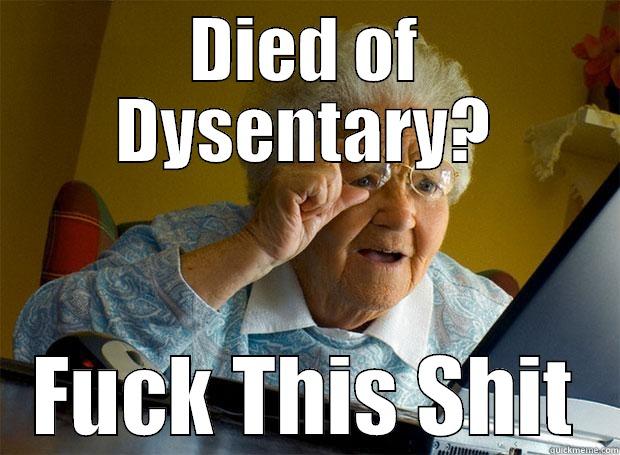 DIED OF DYSENTARY? FUCK THIS SHIT Grandma finds the Internet