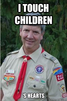 I touch children 's hearts - I touch children 's hearts  Harmless Scout Leader