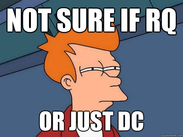 not sure if rq Or just dc  Futurama Fry