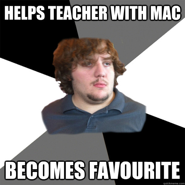 Helps teacher with Mac becomes favourite  Family Tech Support Guy