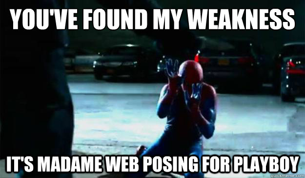 YOU'VE FOUND MY WEAKNESS IT'S MADAME WEB POSING FOR PLAYBOY  SPIDERMAN - MADAME WEB