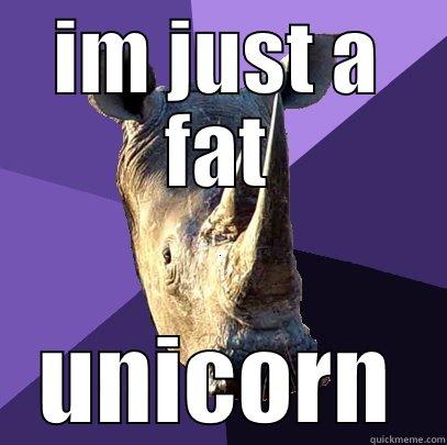 IM JUST A FAT UNICORN Sexually Oblivious Rhino