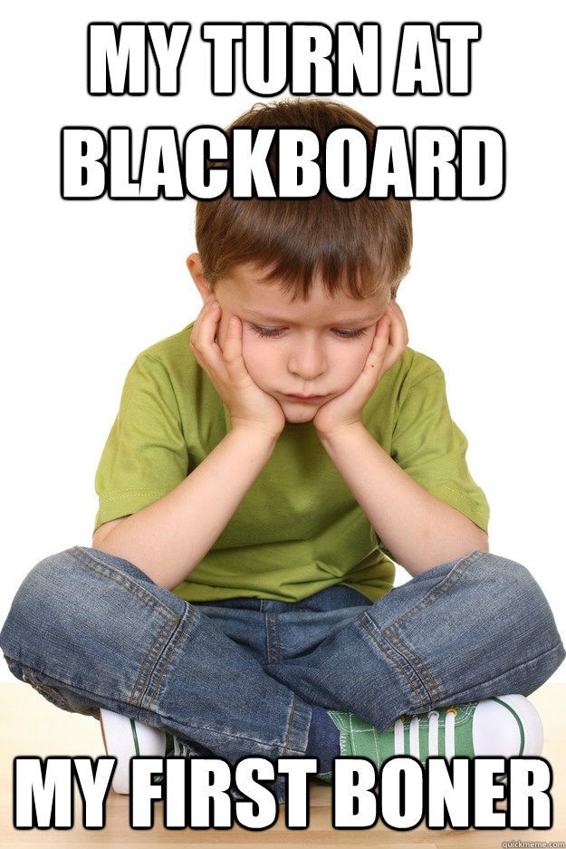 my turn at blackboard my first boner  First grade problems