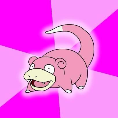 Cuando eres lento; pero no eres capaz de entenderlo  -   Slowpoke