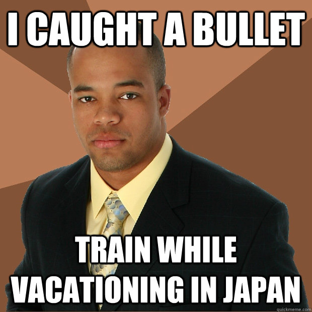 I caught a bullet train while vacationing in Japan  Successful Black Man