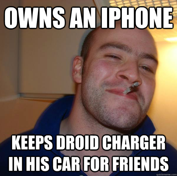 Owns an iphone keeps droid charger in his car for Friends - Owns an iphone keeps droid charger in his car for Friends  Misc