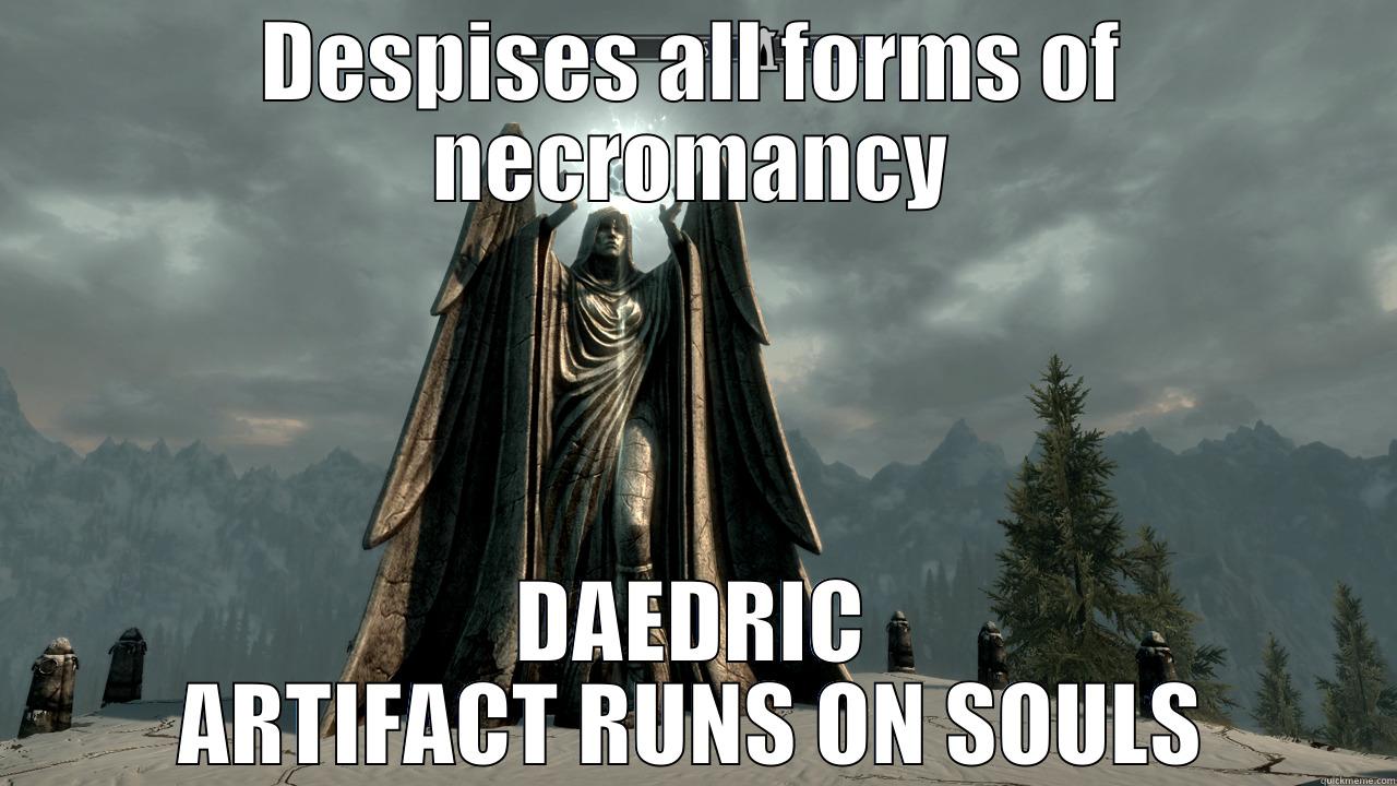 DESPISES ALL FORMS OF NECROMANCY DAEDRIC ARTIFACT RUNS ON SOULS Misc