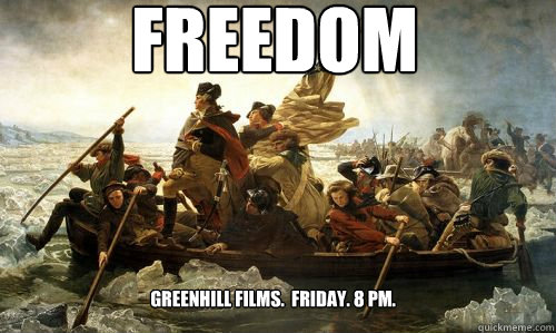 Freedom Greenhill Films.  Friday. 8 pm.  AVP Meme Freedom