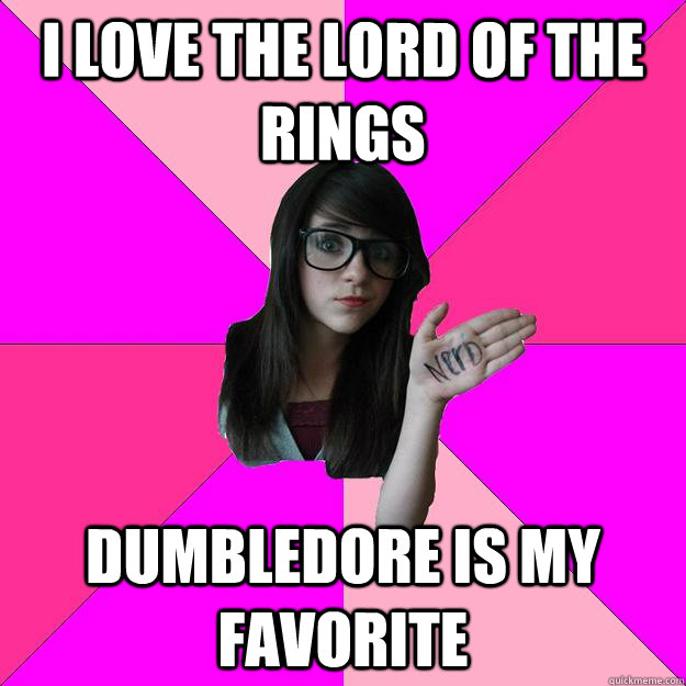 i love the lord of the rings dumbledore is my favorite  Idiot Nerd Girl