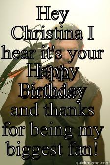 HEY CHRISTINA I HEAR IT'S YOUR 13TH BIRTHDAY HAPPY BIRTHDAY AND THANKS FOR BEING MY BIGGEST FAN! Misc