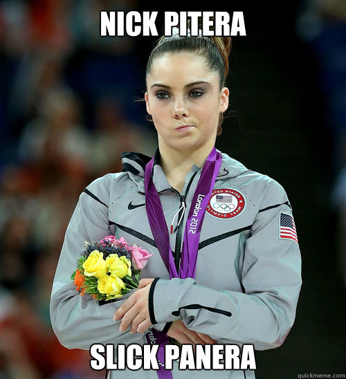 nick pitera slick panera  McKayla Not Impressed