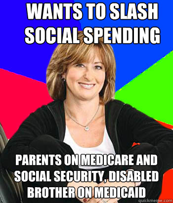 wants to slash social spending parents on medicare and social security, disabled brother on medicaid  Sheltering Suburban Mom