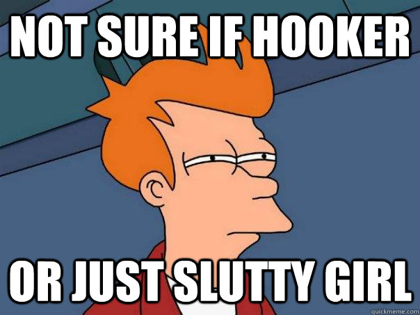 Not sure if hooker Or just slutty girl  Futurama Fry