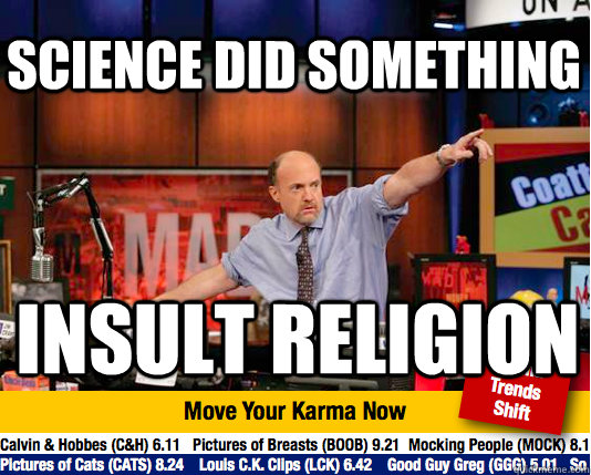 Science did something Insult religion - Science did something Insult religion  Mad Karma with Jim Cramer