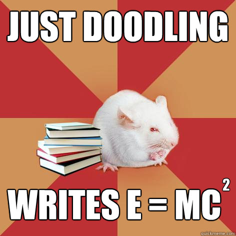 Just doodling 2 Writes E = MC - Just doodling 2 Writes E = MC  Science Major Mouse