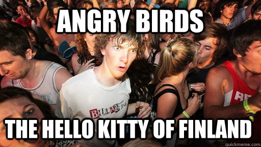 Angry birds The hello kitty of Finland   Sudden Clarity Clarence