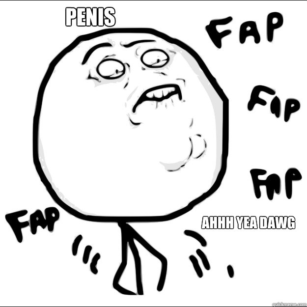 Penis Ahhh Yea Dawg Fap Fap One Handed Gamer Quickmeme 