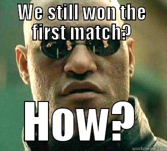 WE STILL WON THE FIRST MATCH? HOW? Matrix Morpheus