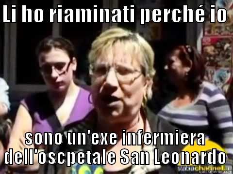 LI HO RIAMINATI PERCHÉ IO  SONO UN'EXE INFERMIERA DELL'OSCPETALE SAN LEONARDO Misc