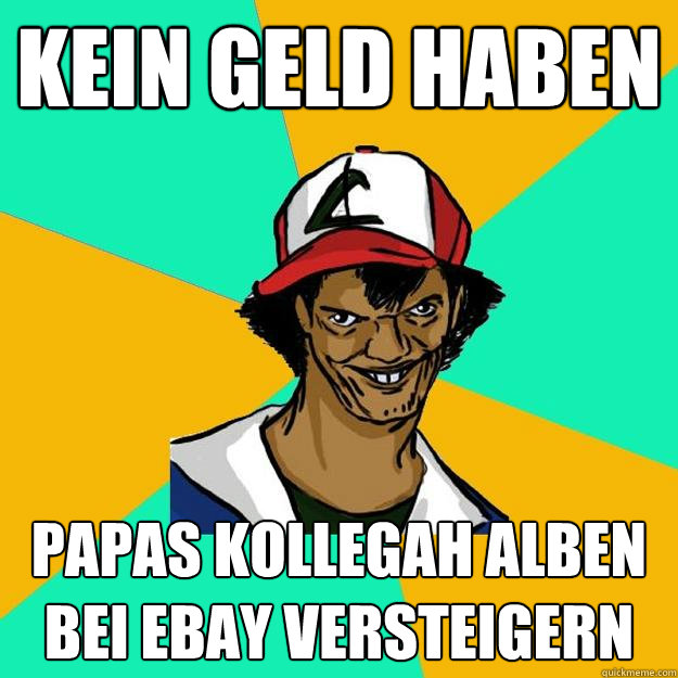 kein geld haben papas kollegah alben bei ebay versteigern - kein geld haben papas kollegah alben bei ebay versteigern  Ash Pedreiro