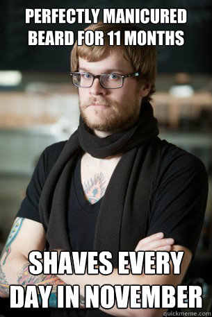 Perfectly manicured beard for 11 months shaves every day in November Caption 3 goes here  Hipster Barista