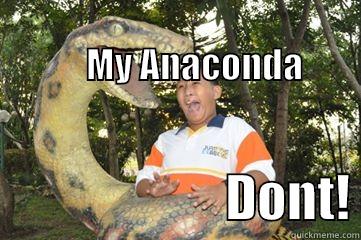                                                         MY ANACONDA                        DONT! Misc