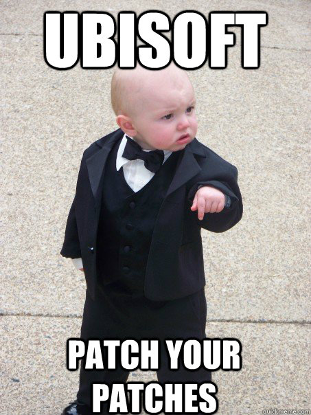 Ubisoft Patch your patches  Baby Godfather