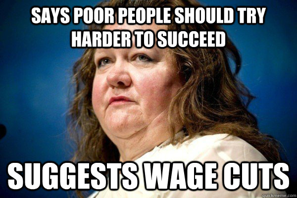 Says poor people should try harder to succeed Suggests wage cuts  Spiteful Billionaire