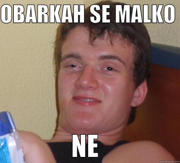 MALKO NE SA  - OBARKAH SE MALKO  NE  10 Guy