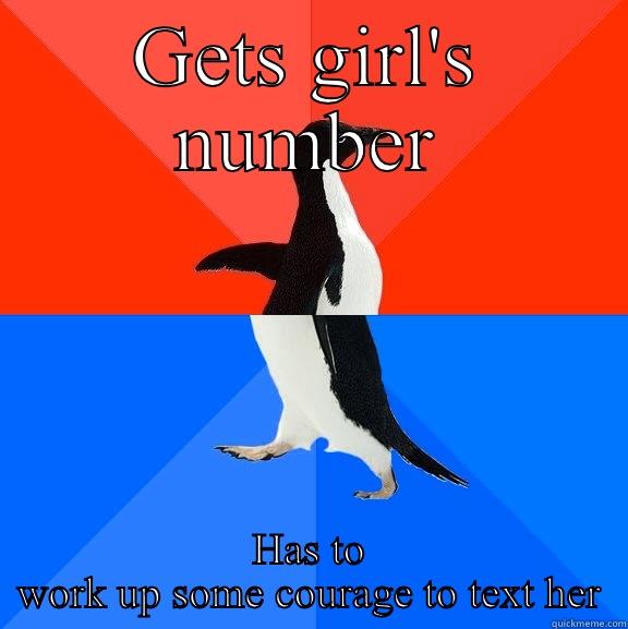 All the time... - GETS GIRL'S NUMBER HAS TO WORK UP SOME COURAGE TO TEXT HER Socially Awesome Awkward Penguin