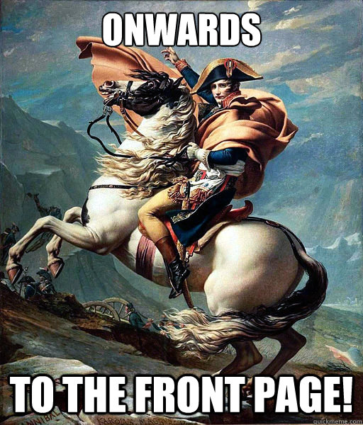 Onwards to the front page!  Napoleon Bonaparte