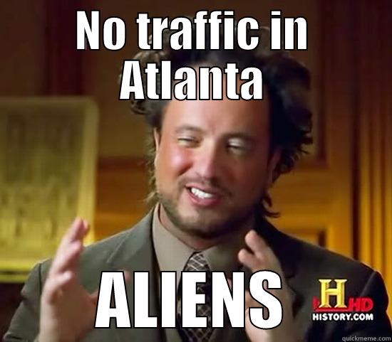 NO TRAFFIC IN ATLANTA ALIENS Ancient Aliens