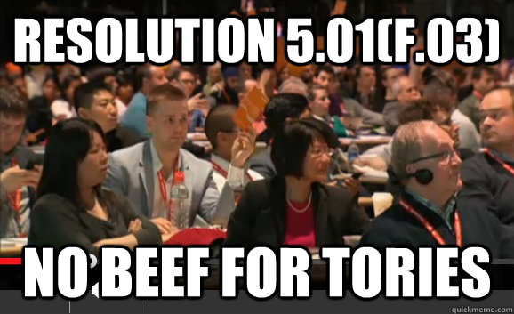 Resolution 5.01(f.03) No Beef for tories  