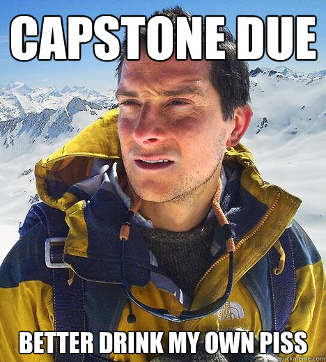 capstone due better drink my own piss - capstone due better drink my own piss  Bear Grylls