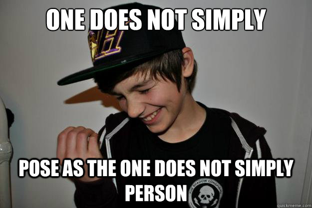 one does not simply  pose as the one does not simply person  - one does not simply  pose as the one does not simply person   Misc