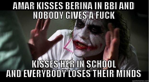 AMAR KISSES BERINA IN BBI AND NOBODY GIVES A FUCK KISSES HER IN SCHOOL AND EVERYBODY LOSES THEIR MINDS Joker Mind Loss