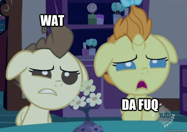 wat da fuq - wat da fuq  babby ponies