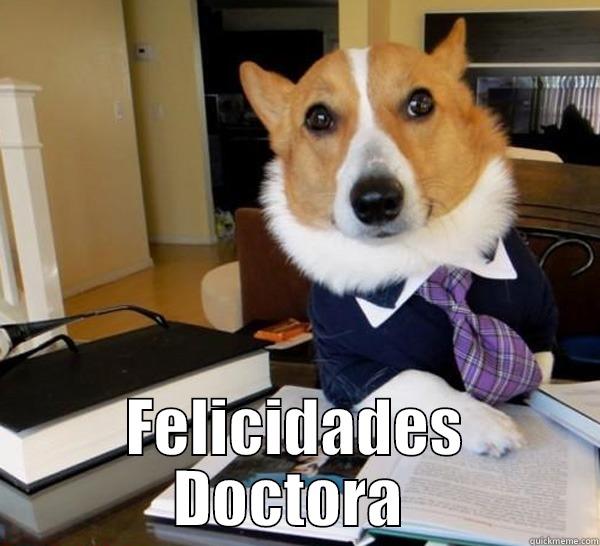  FELICIDADES DOCTORA  Lawyer Dog