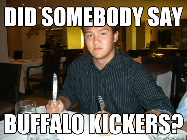 did somebody say Buffalo kickers?  Charlie meme