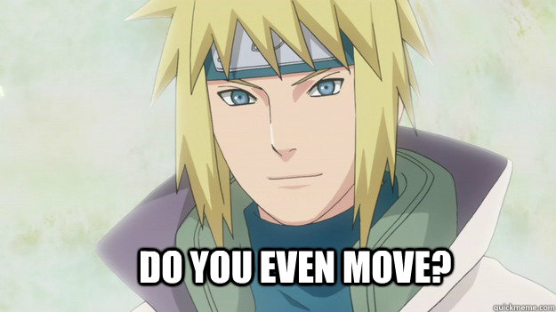 Do you even move?  Condescending Minato