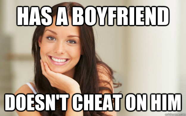 Has a boyfriend doesn't cheat on him  Good Girl Gina