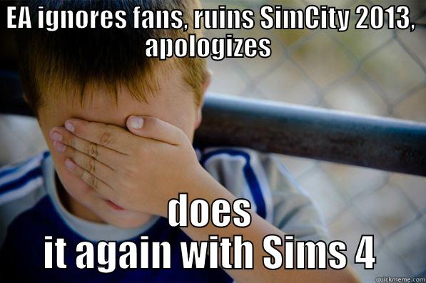 They never learn - EA IGNORES FANS, RUINS SIMCITY 2013, APOLOGIZES  DOES IT AGAIN WITH SIMS 4 Confession kid