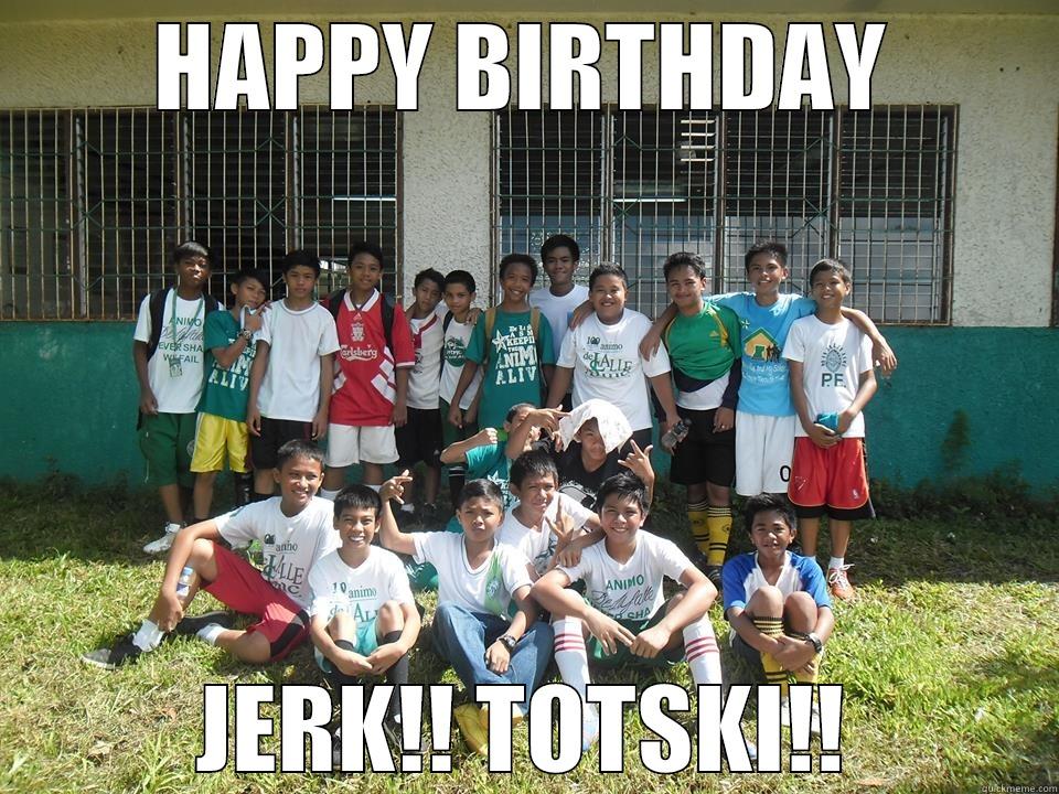 pay back - HAPPY BIRTHDAY JERK!! TOTSKI!! Misc