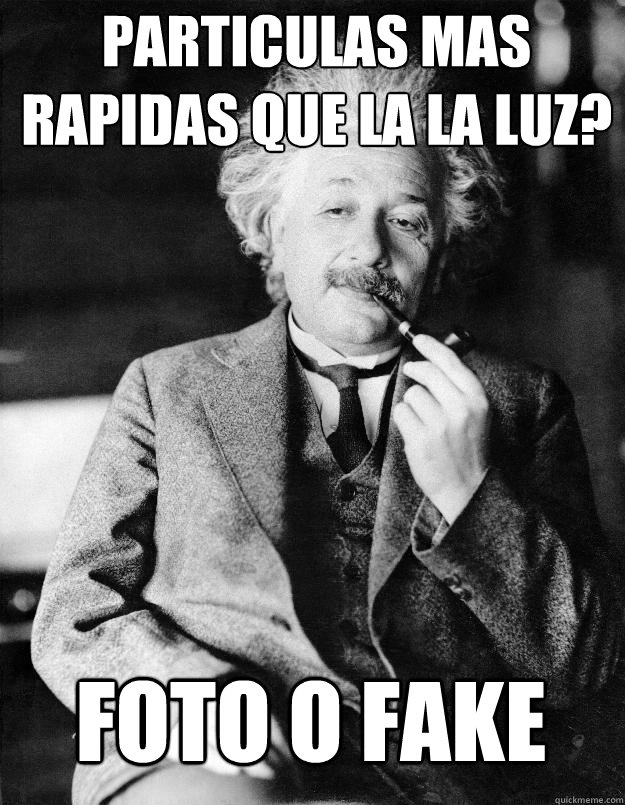 particulas mas rapidas que la la luz? foto o fake  Einstein