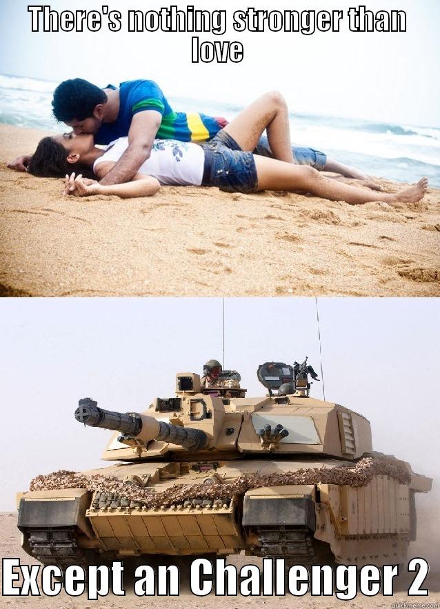 THERE'S NOTHING STRONGER THAN LOVE  EXCEPT AN CHALLENGER 2 Misc