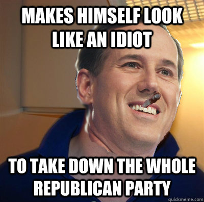 makes himself look like an idiot to take down the whole republican party  