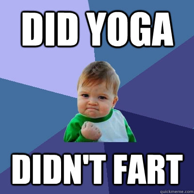 Did Yoga Didn't Fart - Did Yoga Didn't Fart  Success Kid